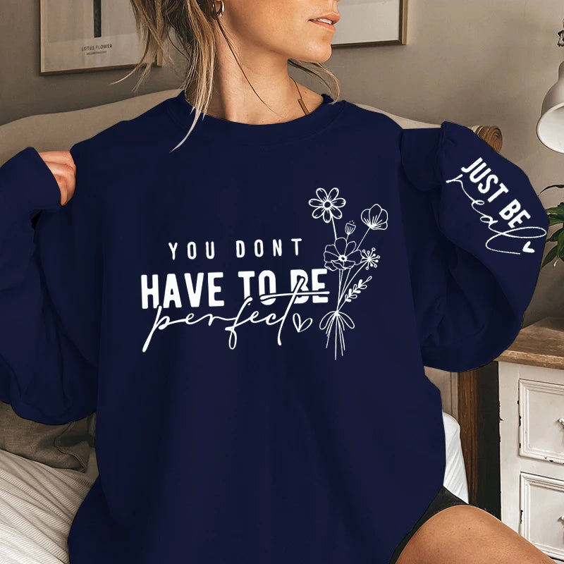 You Don't Have To Be Perfect Print Women Sweatshirts Autumn Winter Fashion Ladies Long Sleeves Sweatshirt Plus Size Sweatshirt